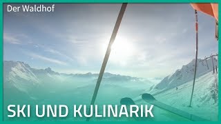 Ski und Kulinarik | Der Waldhof