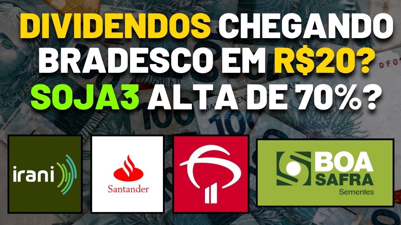 RANI3 SANB11 SANB4 DIVIDENDOS CHEGANDO, BBDC4 e BBDC3 SUBINDO ATÉ O VALOR JUSTO? SOJA3 VAI DISPARAR?