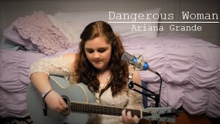 Dangerous Woman - Ariana Grande (cover by Madison Jane)