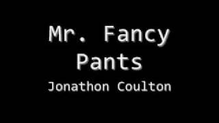 Mr. Fancy pants Jonathon Coulton (Lyrics & download)