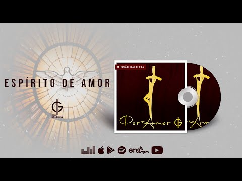 Espírito De Amor - Missão Galileia