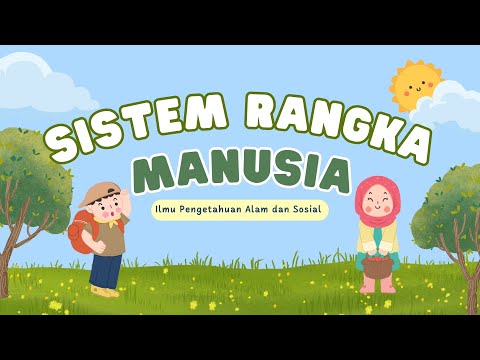 Ilmu Pengetahuan Alam dan Sosial "Sistem Rangka Manusia" 