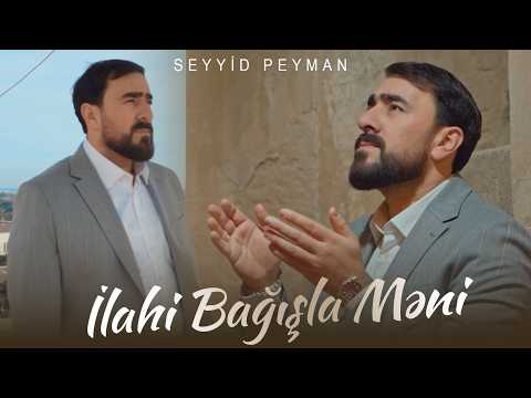 Seyyid Peyman - İlahi Bağışla Məni