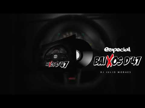 MEGA FUNK ESPECIAL BAIXOS D47 ..JULHO 2022