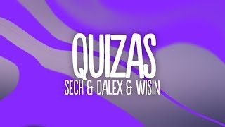 Sech, Dalex - Quizas (Letra/Lyrics) ft Wisin &amp; Zion, Justin Quiles, Lenny Tavarez, Feid, Dimelo Flow
