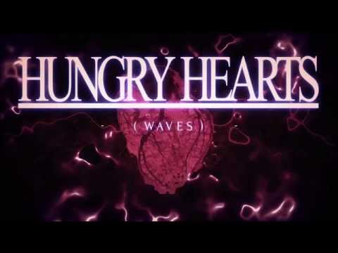 Hungry Hearts (formerly Curses) - Hungry Hearts (Waves) (Official Lyric Video)