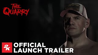 The Quarry | Official Launch Trailer | 2K
