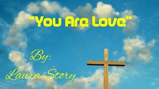 &quot;You Are Love&quot; by Laura Story (Sign Language)[CC]