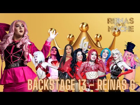 BACKSTAGE 13 REINAS DE LA NOCHE / TEMP 06 - CANAL FARANDULA GAY