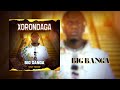 Big Banga - Xorondaga ( Audio )