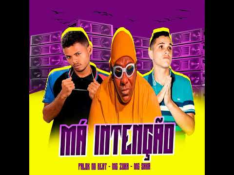 Má intenção - Mc Saka e Palok no Beat feat Mc Zuka - BregaFunk