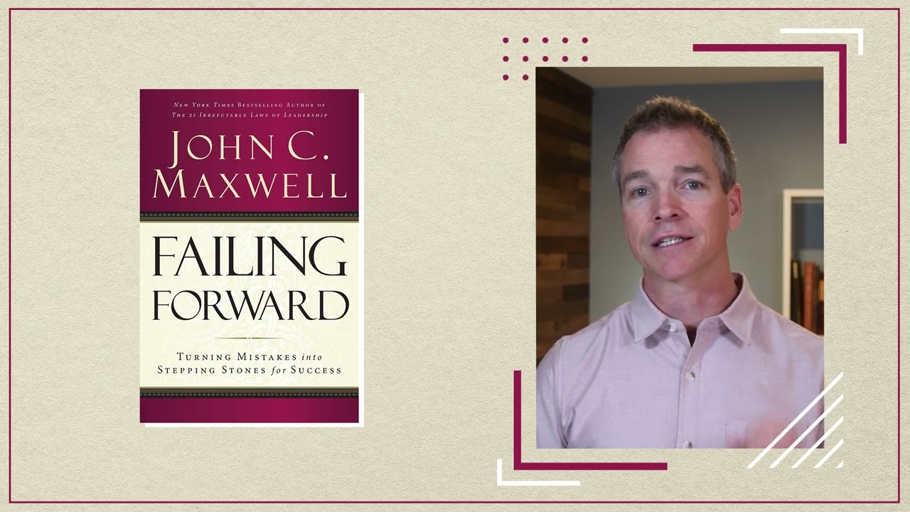 Chapter 1 Let Your Failures Lead You to Success | Failing Forward by John C. Maxwell