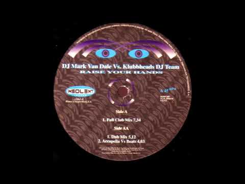 DJ Mark Van Dale VS. Klubbhead DJ Team - Raise Your Hands  (Klubbheads Oldschool Mix) (1998)