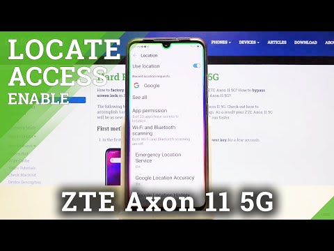 How to Turn Off Location on ZTE Axon 11 5G – Location Settings