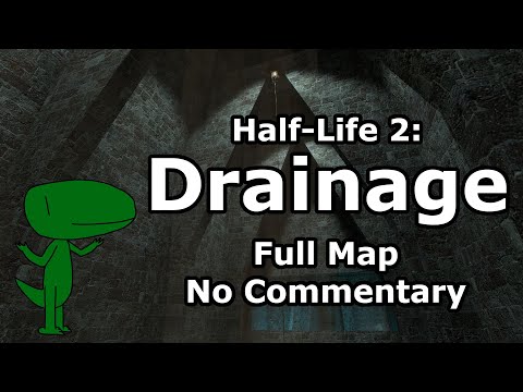 Half-Life 2: Drainage (Full Map, No Commentary)