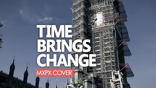 MxPx - Time Brings Change (full band cover by Like a Pop Song)