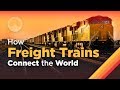 How Freight Trains Connect The World