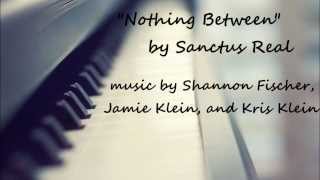"Nothing Between" by Sanctus Real (cover)