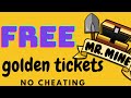 How To Get FREE Tickets In Mr Mine Without Spending Money
