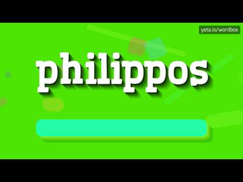 PHILIPPOS - HOW TO PRONOUNCE IT!?