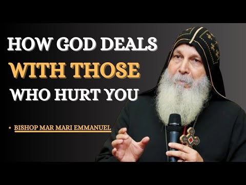 How God Deals With Those Who Hurt You | Bishop Mar Mari Emmanuel