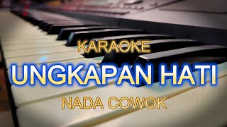 Download lagu UNGKAPAN HATI KARAOKE NADA COWOK mp3