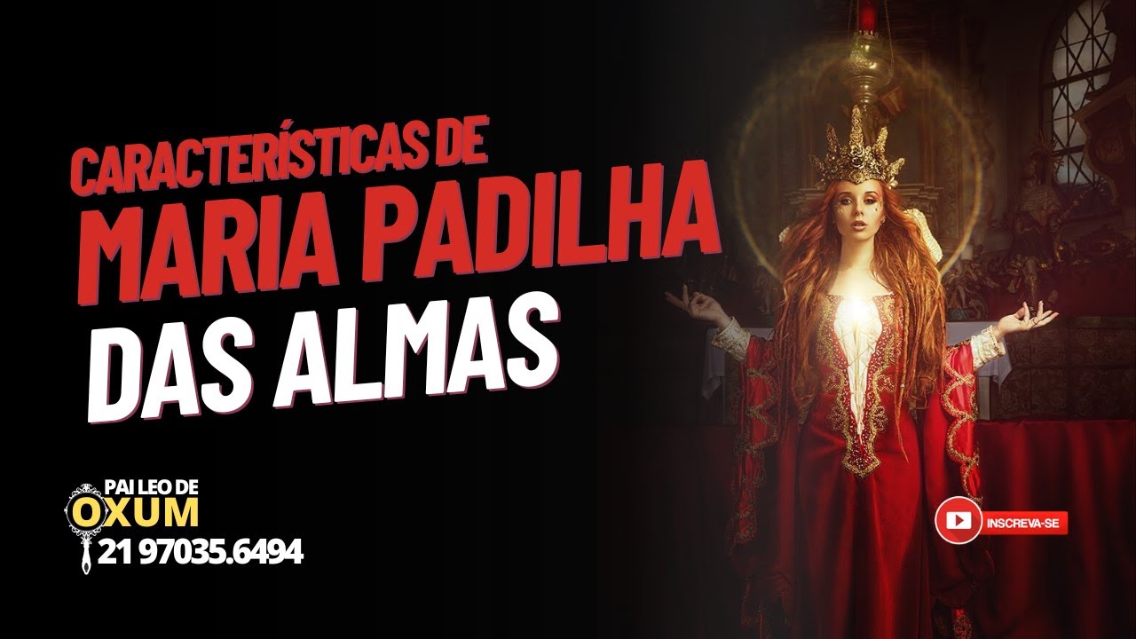 💃🏻 [CARACTERÍSTICAS] de Maria Padilha das Almas 🌹