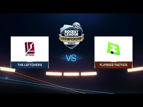 The Leftovers vs FlipSid3 Tactics | RLCS Season 3 EU League Play [Semifinals]
