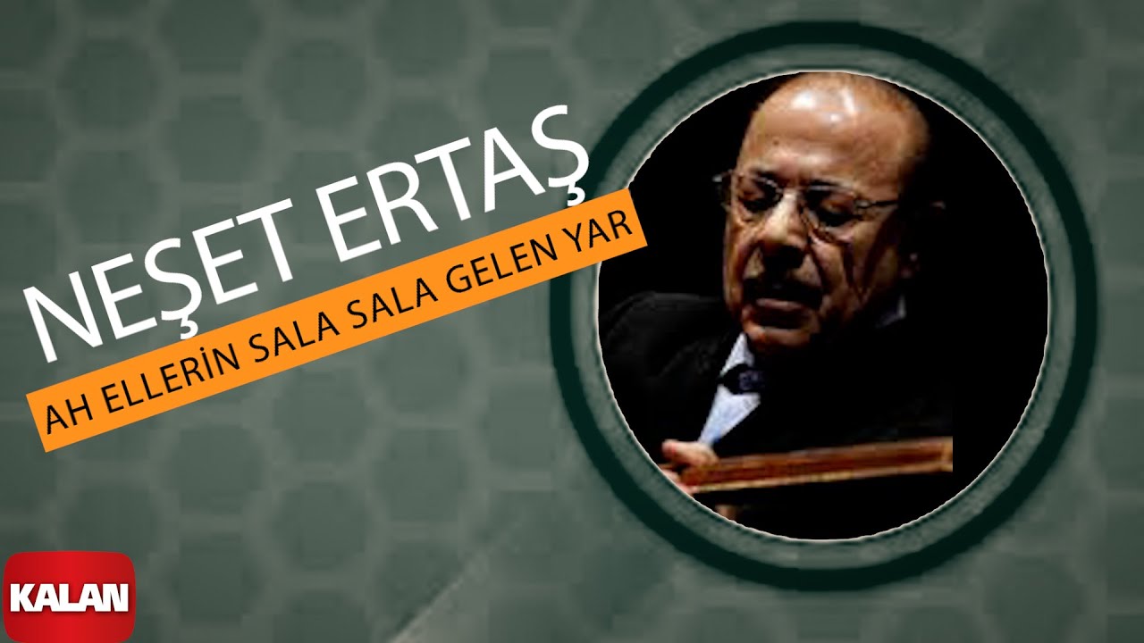 Neşet Ertaş - Ah Ellerin Sala Sala Gelen Yar I Zahidem 1999 Kalan - Piyano, gitar, bağlama, melodika, flüt, org Notası