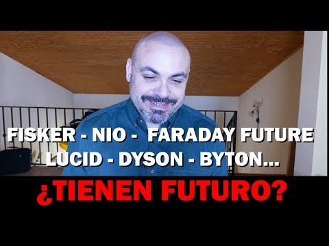 RANKING DE NUEVAS MARCAS – ¿Qué ofrecen? ¿Tienen futuro? Nio, Fisker, FF, Byton, Lucid y Dyson