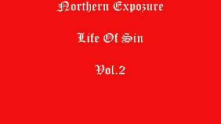 Northern Expozure-Life Of Sin