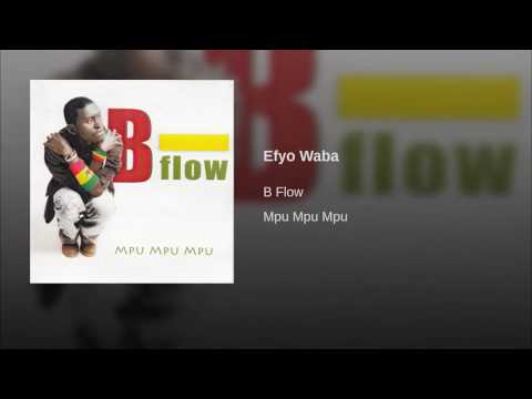 Efyo Waba - B Flow Ft. P-Jay