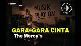 Download lagu GARA – GARA CINTA // THE MERCY’S // MUSIC PLAY ON VERSION@MusicPlay-c1m mp3 Download lagu GARA – GARA CINTA // THE MERCY’S // MUSIC PLAY ON VERSION@MusicPlay-c1m mp3