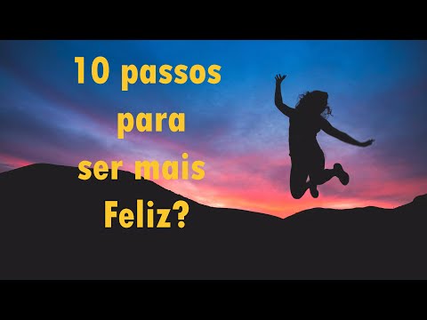 10 Atitudes que te tornam mais Feliz l Saude mental.
