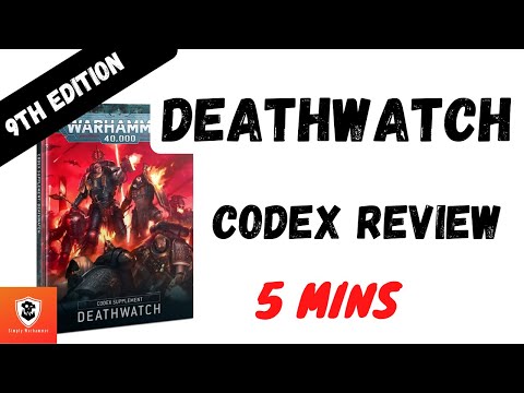 Deathwatch 5 Min Codex Review - 9th Edition