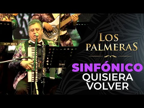Los Palmeras y la Sinfónica de Santa Fe  - Quisiera Volver