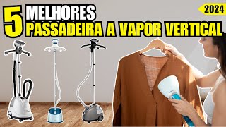 5 MELHORES PASSADEIRA A VAPOR VERTICAL 2024 | QUAL A MELHOR PASSADEIRA A VAPOR VERTICAL