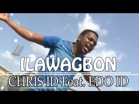 Ilawagbon by  Chris ID X Edos ID - Benin Music Video