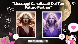 💖 Amore & Destino: Messaggi Canalizzati dal Tuo Futuro Partner 💌 | Tarocchi Interattivi + Charms🔮