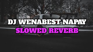 Download lagu DJ WENABEST NAPAY SLOWED REVERB mp3