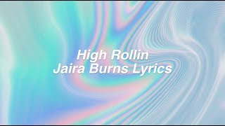 High Rollin || Jaira Burns Lyrics