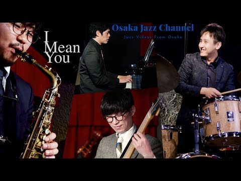 I Mean You - Osaka Jazz Channel