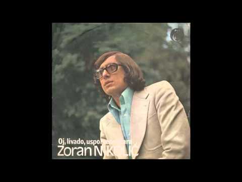 Zoran Nikolic - Oj livado uspomeno stara - (Audio 1973) HD