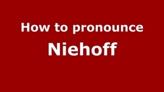 How to pronounce Niehoff