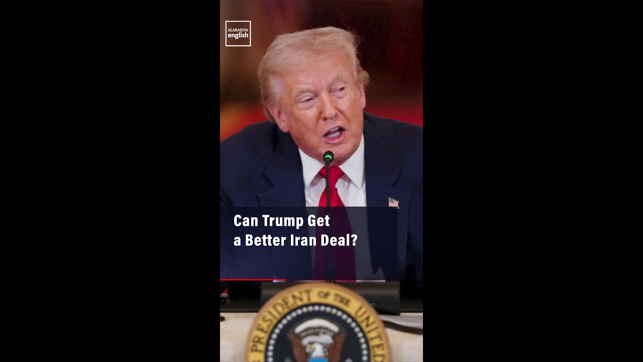 Video | Can Trump Get a Better Iran Deal?