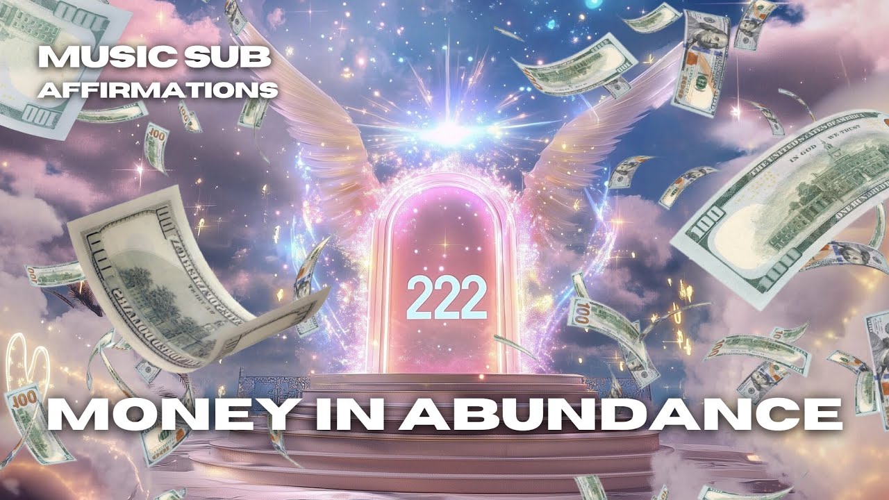 💰 222 Portal: Wealth Manifestation | Instant Abundance 500k Affirmations Music Subliminal