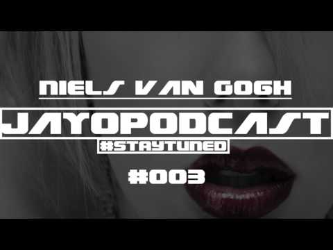 Niels van Gogh DJ Set //JayO Podcast #003