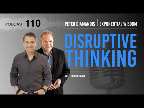 Exponential Wisdom Episode 110: Disruptive Thinking