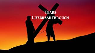 Tears - Lifebreakthrough - Inspirational Country Song