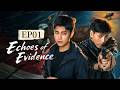 ENG SUB Echoes Of Evidence EP01 Five Cases One Buried Secret Geng Yeting Li Mufeng